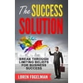 thumbnail image 1 of The Success Solution: Break Through Limiting Beliefs for Business Success, 1 of 1