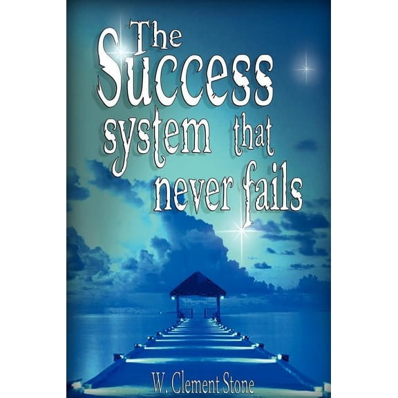 The Success System That Never Fails (Hardcover)
