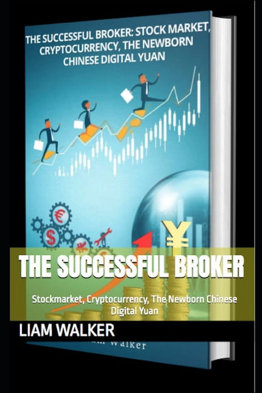 The Successful Broker : Stockmarket, Cryptocurrency, The Newborn Chinese  Digital Yuan (Paperback) - Walmart.com