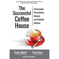 thumbnail image 1 of The Successful Coffee House: 22-Day Action Plan to Create a Relevant and Profitable Business, (Hardcover), 1 of 1