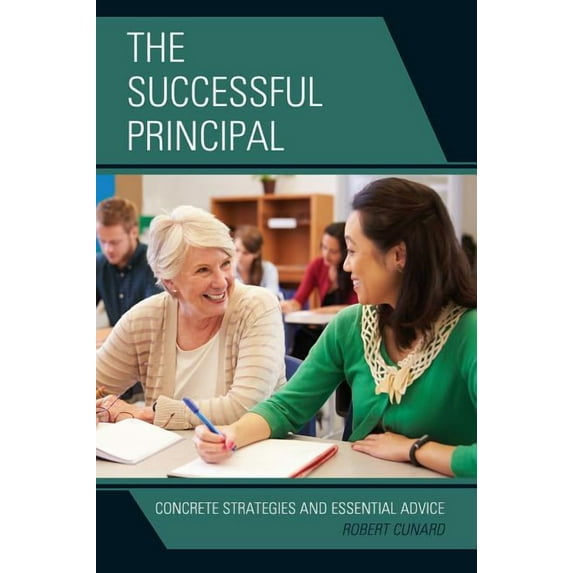 The Successful Principal: Concrete Strategies and Essential Advice, (Hardcover)