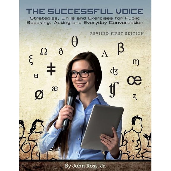 The Successful Voice: Strategies, Drills and Exercises for Public Speaking, Acting and Everyday Conversation, (Paperback)