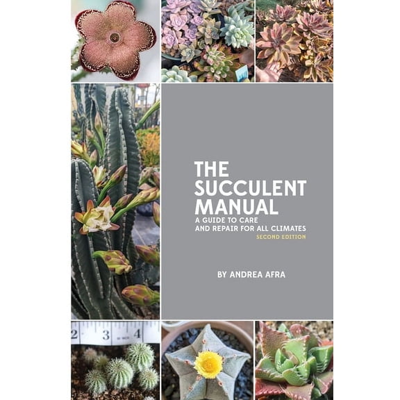 The Succulent Manual: A guide to care and repair for all climates (Second Edition), (Paperback)
