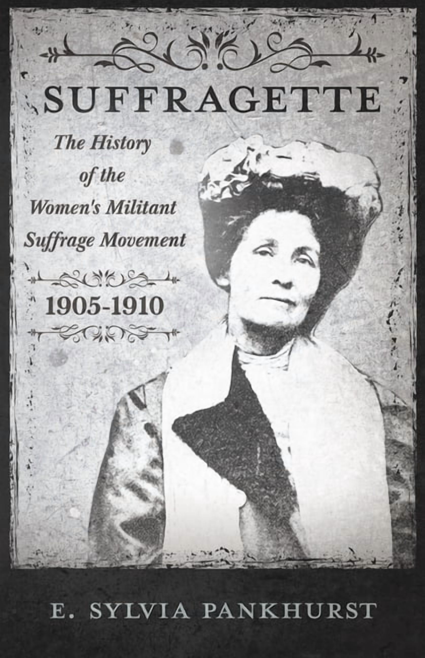 The Suffragette - The History of The Women's Militant Suffrage Movement ...