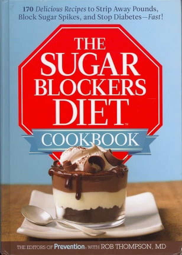 The Sugar Blockers Diet Cookbook More Than 170 Recipes to Lose Weight