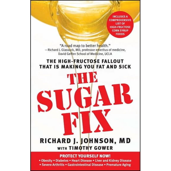 Sugar Fix: The High-Fructose Fallout That Is Making You Fat and Sick, (Paperback)
