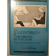 Pre-Owned Suggestibility of Children's Recollections : Implications for Eyewitness Testimony (Hardcover) 9781557981189