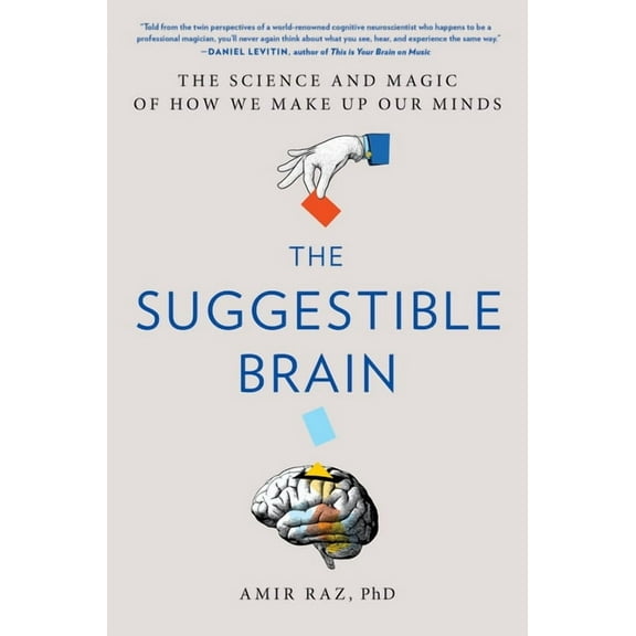 The Suggestible Brain: The Science and Magic of How We Make Up Our Minds, (Hardcover)