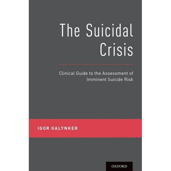 The Suicidal Crisis: Clinical Guide to the Assessment of Imminent Suicide Risk, (Paperback)