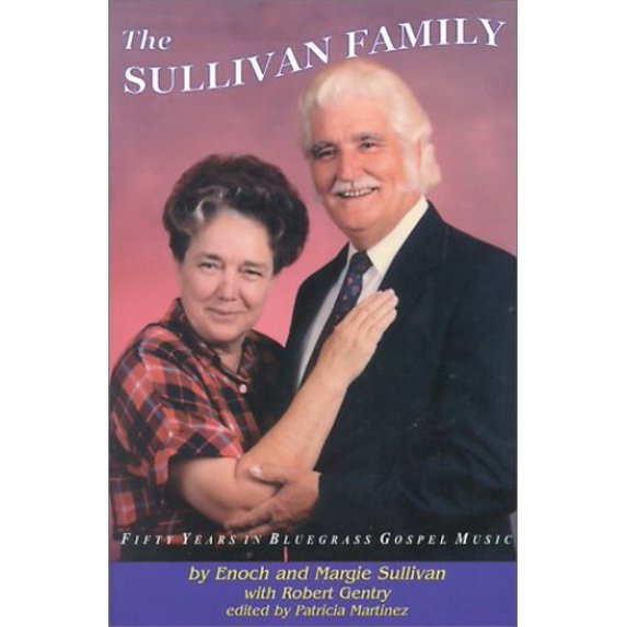 Pre-Owned The Sullivan Family, Fifty Years in Bluegrass Gospel Music (Hardcover) 9781893693029
