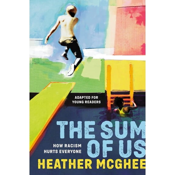 The Sum of Us (Adapted for Young Readers): How Racism Hurts Everyone, (Hardcover)
