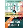 thumbnail image 1 of The Sum of Us: What Racism Costs Everyone and How We Can Prosper Together, (Hardcover), 1 of 1