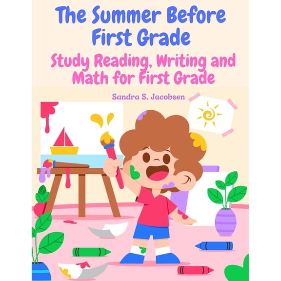 The Summer Before First Grade: Study Reading, Writing and math for First Grade, (Paperback)