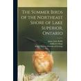 thumbnail image 1 of The Summer Birds of the Northeast Shore of Lake Superior, Ontario, (Paperback), 1 of 1