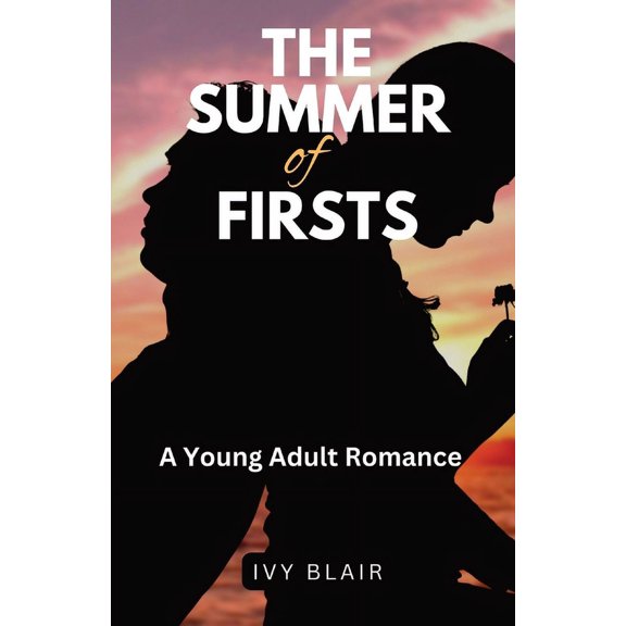 The Summer of Firsts: A Young Adult Romance, (Paperback)