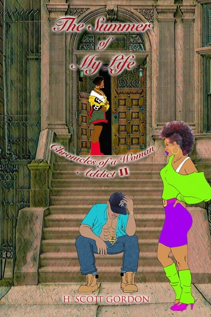 The Summer of My LIfe : Chronicles of a Woman Addict II (Paperback)