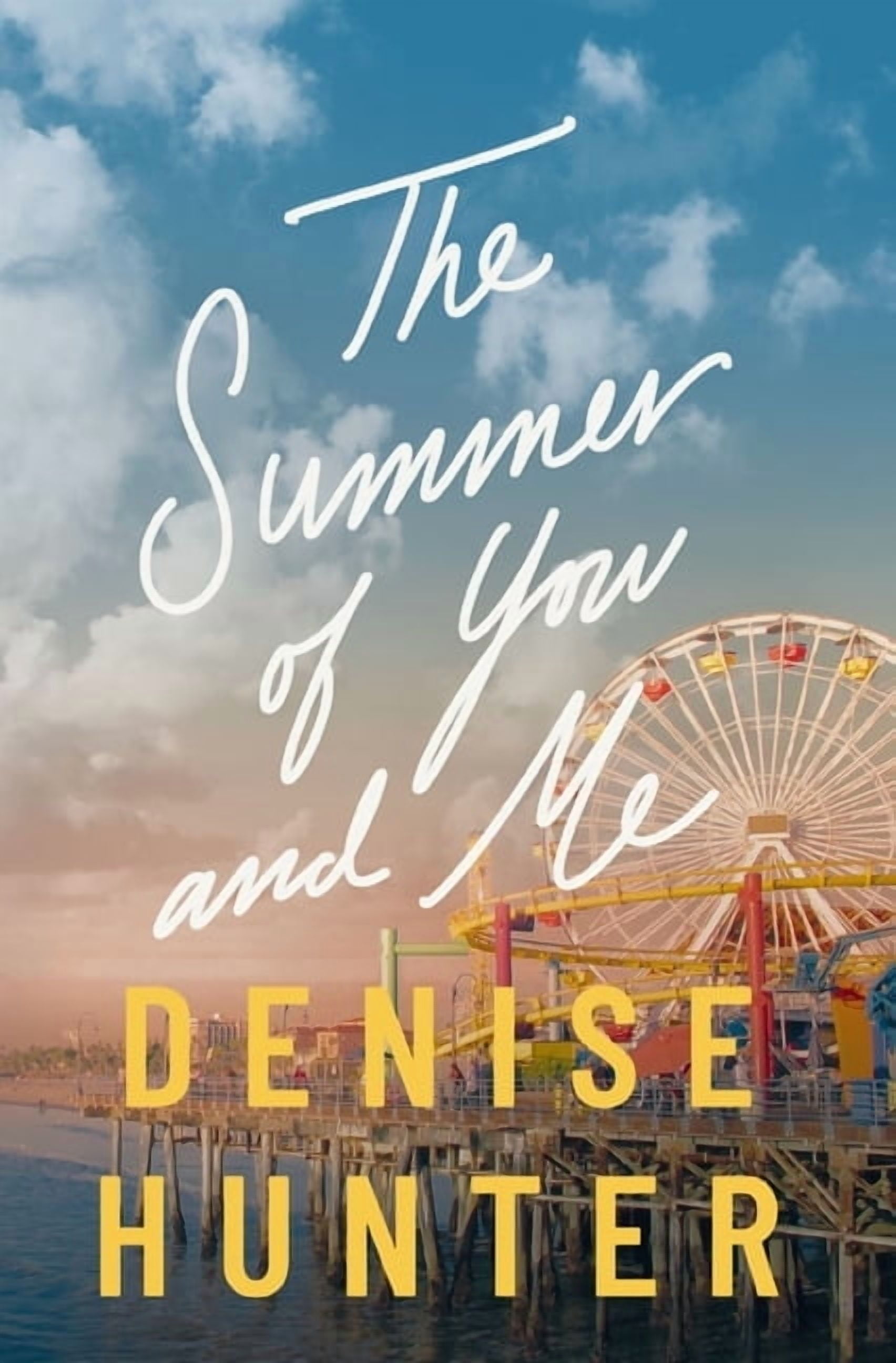 Denise Hunter The Summer of You and Me, (Paperback)