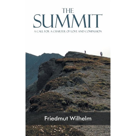 The Summit: A Call for a Charter of Love and Compassion, (Paperback)