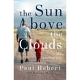 thumbnail image 1 of Pre-Owned The Sun Above the Clouds: An Autobiography (Paperback) 1946875066 9781946875068, 1 of 1