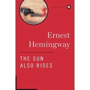 Scribner Classics The Sun Also Rises The Authorized Edition, Hardcover