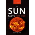 thumbnail image 1 of The Sun: Facts for Kids: 100+ Amazing Facts, Photos, Quiz and More, (Paperback), 1 of 1