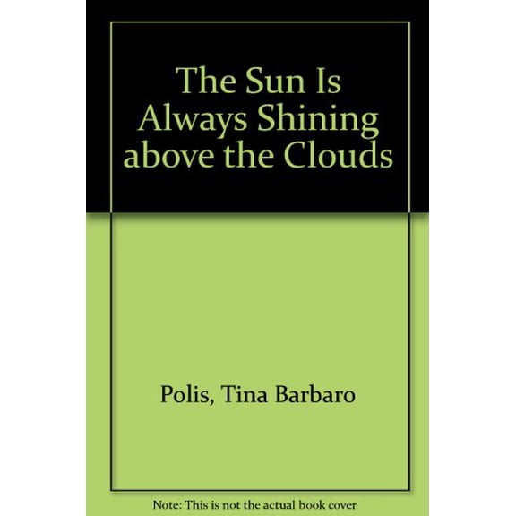Pre-Owned The Sun Is Always Shining above the Clouds Paperback