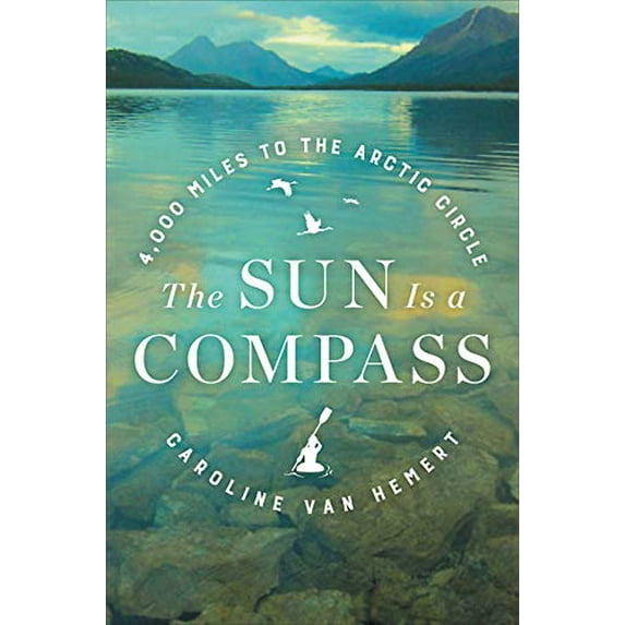 Pre-Owned The Sun Is a Compass: My 4,000-Mile Journey into the Alaskan Wilds Paperback