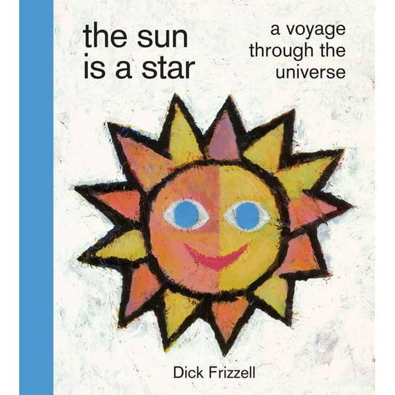 The Sun Is a Star: A Voyage Through the Universe, (Hardcover)