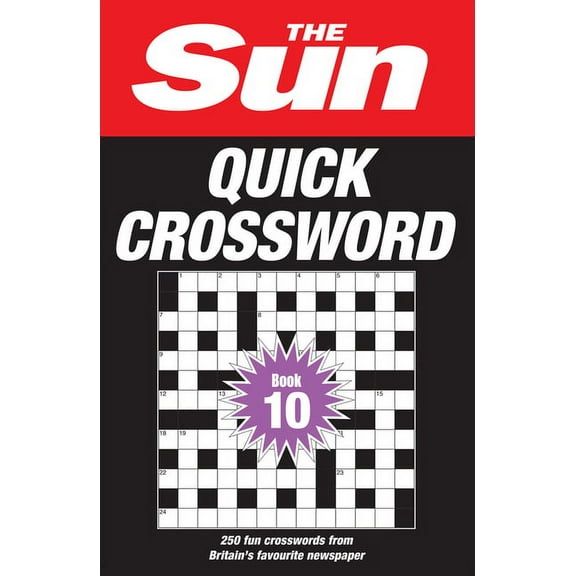 The Sun Puzzle Books The Sun Quick Crossword Book 10: 250 Fun Crosswords from Britain's Favourite Newspaper, (Paperback)