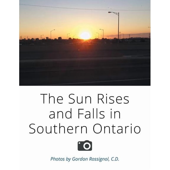 The Sun Rises and Falls in Southern Ontario, (Paperback)