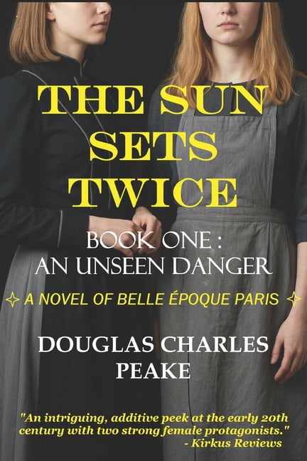 The Sun Sets Twice The Sun Sets Twice: An Unseen Danger, Book 1, (Paperback)