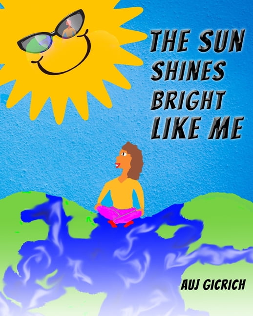The Sun Shines Bright Like Me, (Paperback)