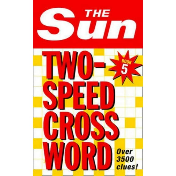 The Sun Two-Speed Crossword Book 5: 80 two-in-one cryptic and coffee time crosswords, (Paperback)