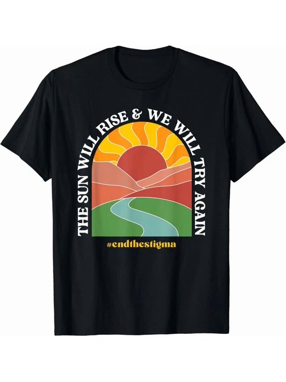 The Sun Will Rise And We Will Try Again Men.Tal Health T-Shirt