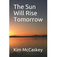 thumbnail image 1 of The Sun Will Rise Tomorrow (Paperback), 1 of 1