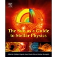 thumbnail image 1 of The Sun as a Guide to Stellar Physics, (Paperback), 1 of 1