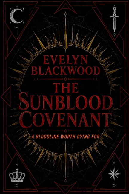 The Sunblood The Sunblood Covenant: A bloodline worth dying for, Book 1, (Paperback)