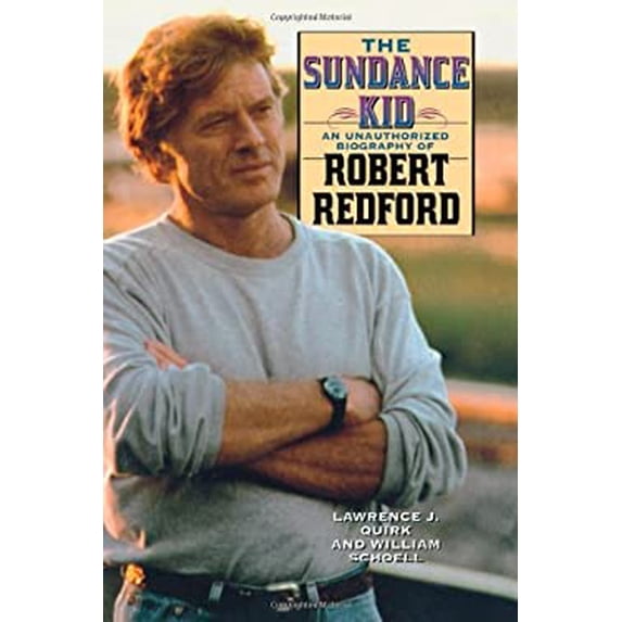 Pre-Owned The Sundance Kid: A Biography of Robert Redford (Hardcover) by William Schoell, Lawrence J Quirk
