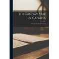 thumbnail image 1 of The Sunday Law in Canada [microform] (Paperback), 1 of 1