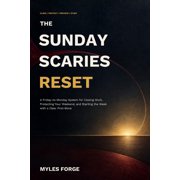 The Sunday Scaries Reset A Friday-to-Monday System for Closing Work, Protecting Your Weekend, and Starting the Week wit, Paperback