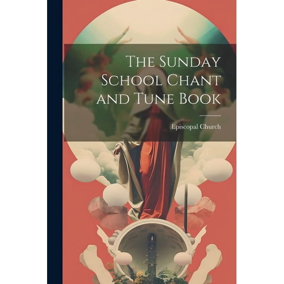 The Sunday School Chant and Tune Book (Paperback)