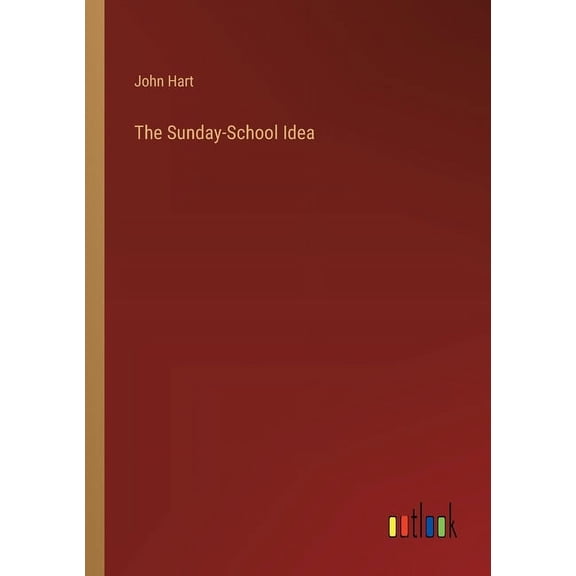The Sunday-School Idea (Paperback)