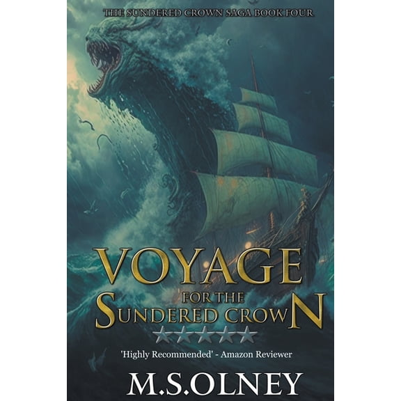 The Sundered Crown Saga Voyage for the Sundered Crown, Book 4, (Paperback)