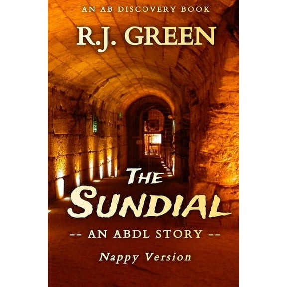 The Sundial (nappy Version): An ABDL/Sissy Baby story, (Paperback)
