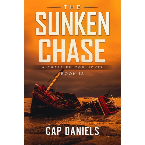 Chase Fulton Novels The Sunken Chase: A Chase Fulton Novel, Book 18, (Paperback)