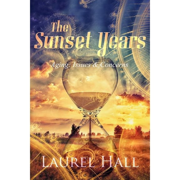 The Sunset Years: Aging: Issues and Concerns