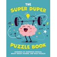 thumbnail image 1 of The Super Duper Puzzle Book : Hundreds of Humorous Riddles, Wacky Brain Teasers, and Wild Puzzles (Paperback), 1 of 5