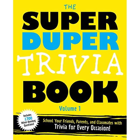 Pre-Owned The Super Duper Trivia Book (Volume 1): School Your Friends, and Classmates with Trivia for Every Occasion! (Paperback) 1604338717 9781604338713