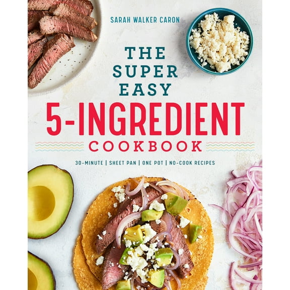 The Super Easy 5-Ingredient Cookbook, (Paperback)
