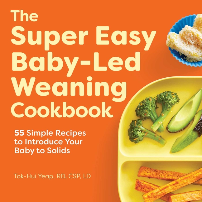 The Super Easy Baby-Led Weaning Cookbook : 55 Simple Recipes to Introduce Your Baby to Solids (Paperback) - image 1 of 1